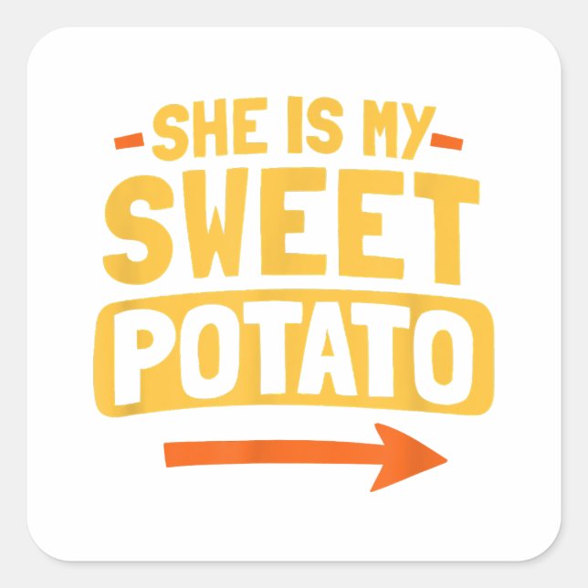 Funny Couples Matching She Is My Sweet Potato Shir Square Sticker (Front)