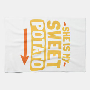 Funny Couples Matching She Is My Sweet Potato Shir Tea Towel