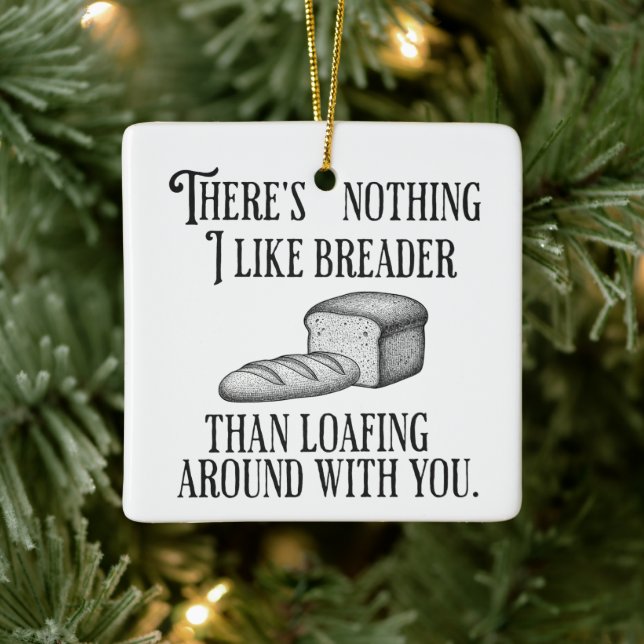 Funny Couple's Pun Joke Bread Gift Ceramic Ornament (Tree)