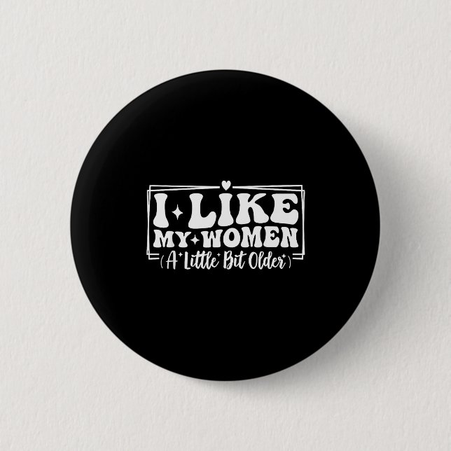 Funny Couples Quotes I Like My Women A Little Bit  6 Cm Round Badge (Front)