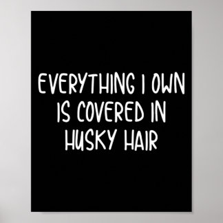 Funny covered in husky hair  poster