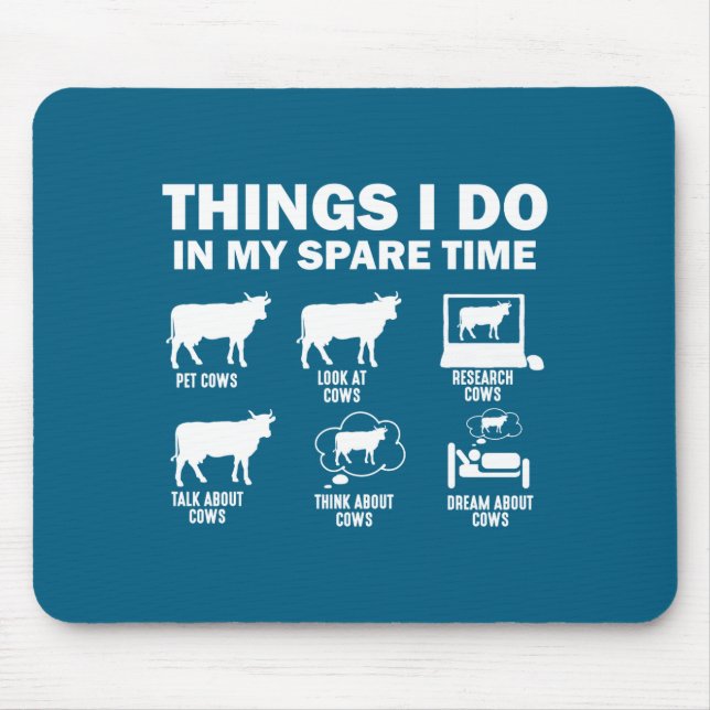 Funny Cow 6 Things I Do In My Spare Time Cows  Mouse Pad (Front)
