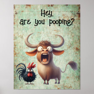 Funny Cow & Chicken Hey, are you pooping? (Matte) Poster
