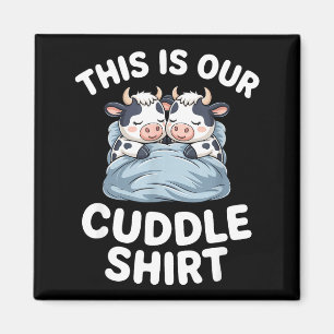 Funny Cow Couple Idea This Is Our Cuddle Magnet