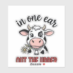 Funny Cow In One Ear Out The Udder Shirt Design_1