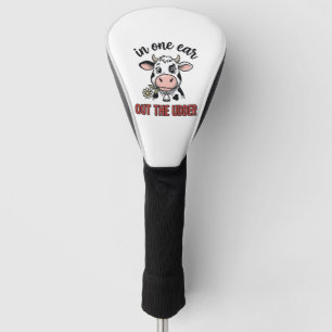 Funny Cow In One Ear Out The Udder Shirt Design_1 Golf Head Cover