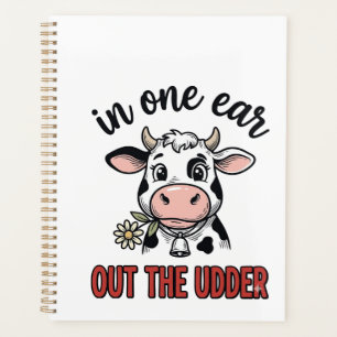 Funny Cow In One Ear Out The Udder Shirt Design_1 Planner