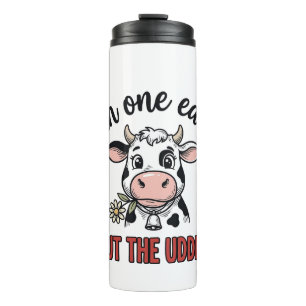 Funny Cow In One Ear Out The Udder Shirt Design_1 Thermal Tumbler