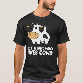 Funny Cow Just a Girl Who Loves Cows  T-Shirt