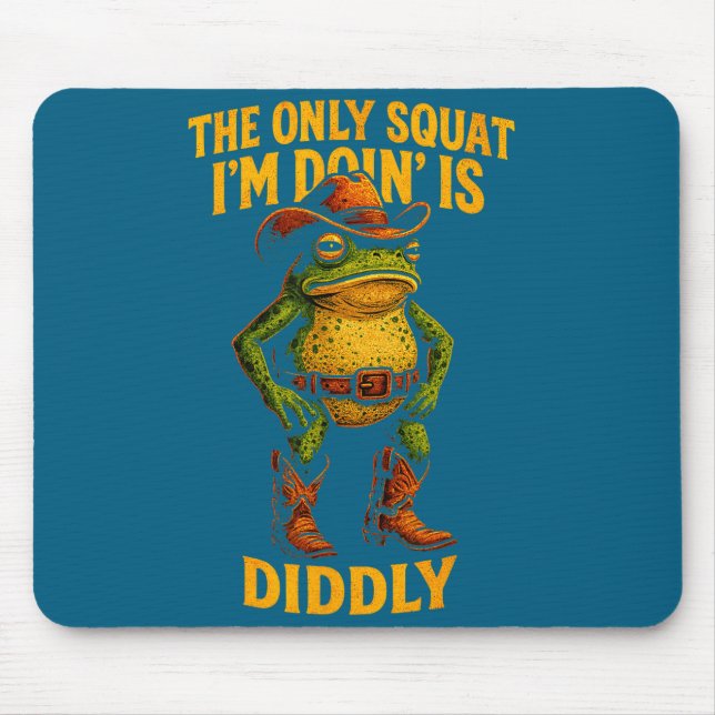 Funny Cowboy Frog Graphic The Only Squat I’m Doin’ Mouse Pad (Front)