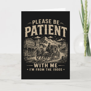 Funny Cowboy Please Be Patient With Me I’m From Card