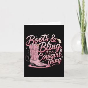Funny Cowgirl Boots And Bling Its A Cowgirl Thing Card