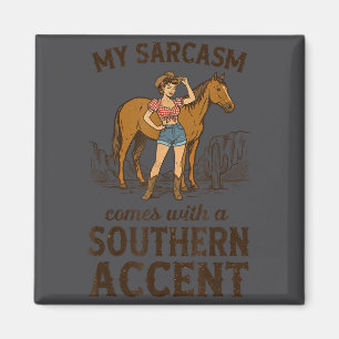 Funny Cowgirl Sarcasm Quote For Sarcastic S Magnet