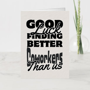 Funny Coworker Leaving Card, Humourous Going Foil Greeting Card