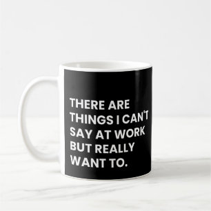 Funny Coworkers And Colleagues Work Saying Coffee Mug