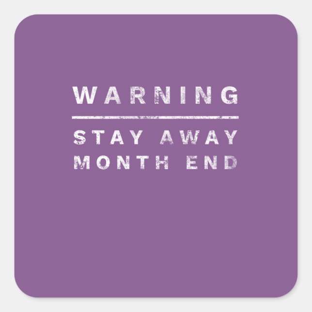 Funny CPA & Accountant Gift Warning Month end Square Sticker (Front)