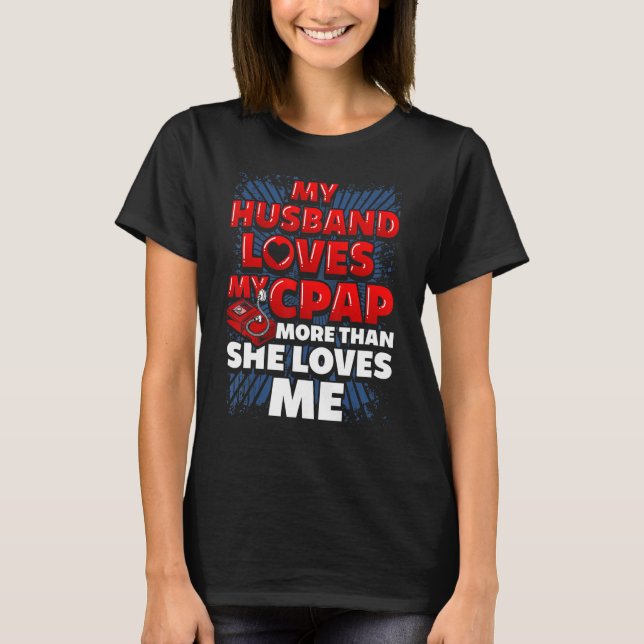 Funny CPAP Saying. Married Woman CPAP T-Shirt (Front)