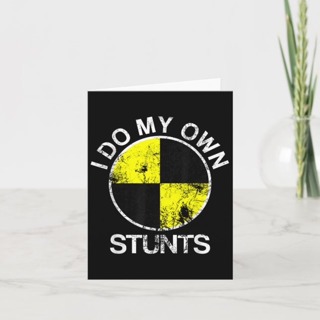 Funny Craest Dummy I Do My Own Stunts  Card (Front)