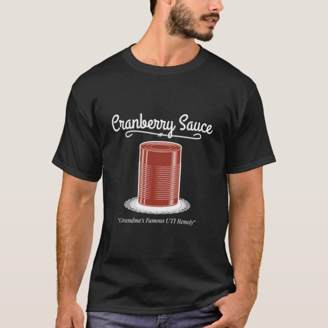 Funny Cranberry Sauce Jellied Canned Uti Remedy Th T-Shirt (Front)