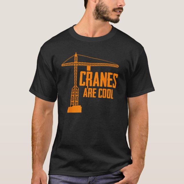 Funny Crane Operator Gift Construction Tower Crane T-Shirt (Front)