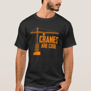 Funny Crane Operator Gift Construction Tower Crane T-Shirt