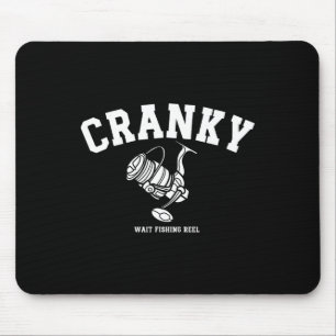 Funny Cranky Fishing Reel Pun Humour Fishermen Men Mouse Pad