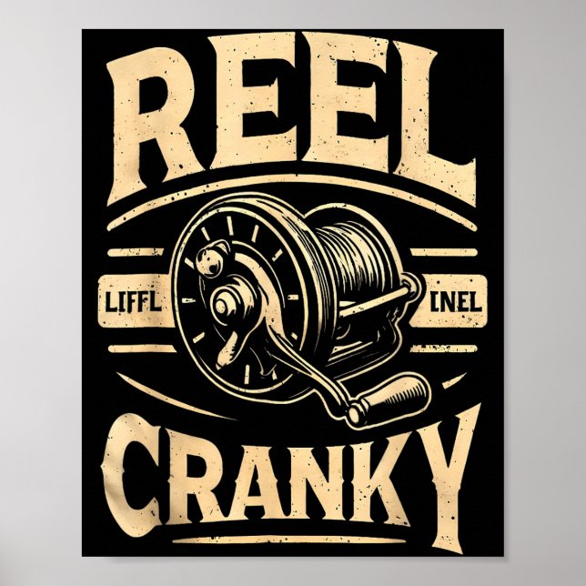 Funny Cranky Fishing Reel Pun Shirt Humor Fisherme Poster (Front)
