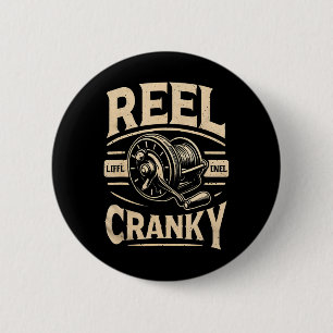 Funny Cranky Fishing Reel Pun Shirt Humour Fisherm 6 Cm Round Badge