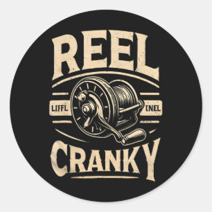 Funny Cranky Fishing Reel Pun Shirt Humour Fisherm Classic Round Sticker