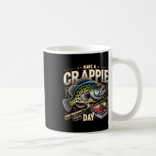 Funny Crappie Fishing Humor Joke Have A Crappie Da Coffee Mug
