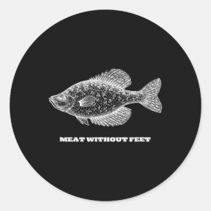 Funny Crappie Fishing Meat Without Feet Classic Round Sticker