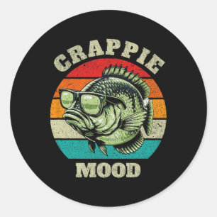 Funny Crappie Mood Retro Fishing Sarcastic Dad Men Classic Round Sticker