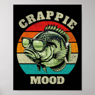 Funny Crappie Mood Retro Fishing Sarcastic Dad Men Poster