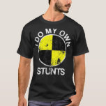 Funny Crash Test Dummy I Do My Own Stunts T-Shirt<br><div class="desc">Funny Crash Test Dummy I Do My Own Stunts .Check out our Skiing t shirt selection for the very best in unique or custom,  handmade pieces from our clothing shops</div>