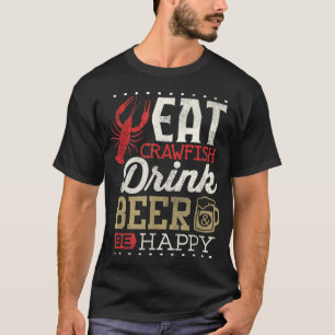 Funny Crawfish Boil Drink Beer Happy Cajun Men Wom T-Shirt