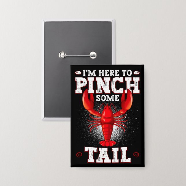 Funny Crawfish Boil, I'm Here To Pinch Some Tail (Front/Back)