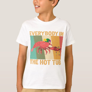 Funny Crawfish Mardi Gras Everybody In The Hot Tub T-Shirt