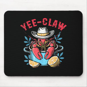 Funny crawfish yee claw western cowboy fisherman mouse pad