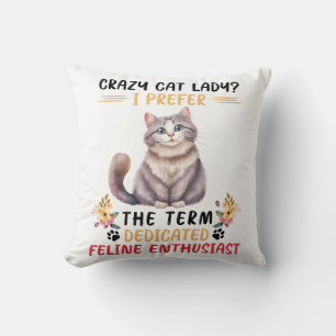 Funny Crazy Cat Lady Saying Cushion