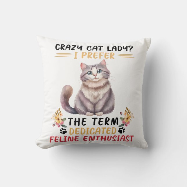 Funny Crazy Cat Lady Saying Cushion (Front)