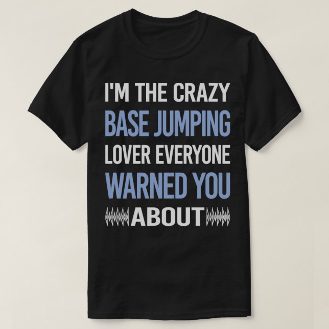Funny Crazy Lover Base Jumping  T-Shirt (Design Front)