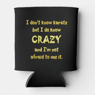 Funny Crazy or Karate Joke Can Cooler