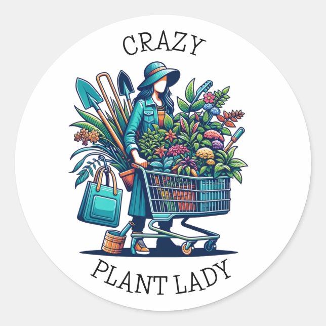 Funny Crazy Plant Lady | Gardening Addiction Humou Classic Round Sticker (Front)