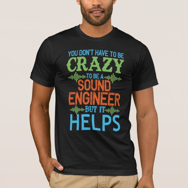 Funny crazy sound engineer colourful levels T-Shirt (Front)