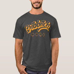 Funny Cribbage Cribbitch T-Shirt