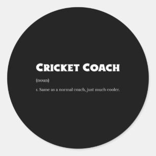 Funny Cricket Coach Same As Regular Coach But Cool Classic Round Sticker