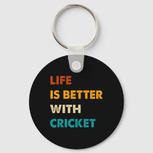 Funny Cricket Life Is Better With Cricket Key Ring