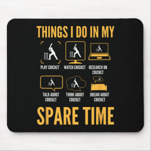 Funny Cricket Things To Do In My Spare Time Mouse Pad
