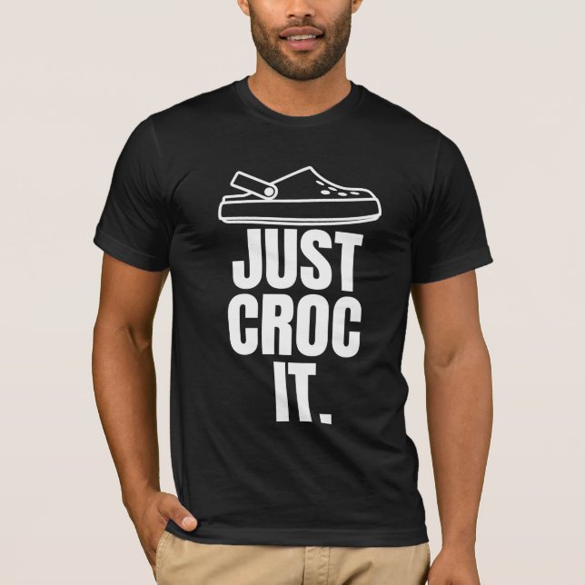 Funny Croc - Just Croc It  T-Shirt (Front)