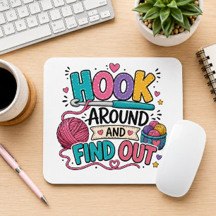 Funny Crochet Hook Around and Find Out  Mouse Pad